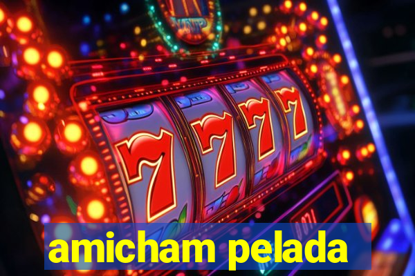 amicham pelada